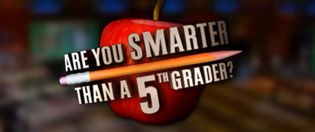 spin to a television favorite, Are You Smarter Than A 5th Grader ...