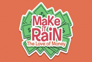 Make It Rain: The Love of Money Strategy and Tips